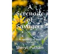 A Serenade of Savagery: An Anthology of Short Stories