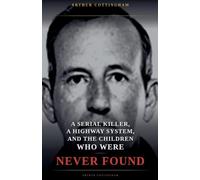A Serial Killer, a Highway System, and the Children Who Were Never Found