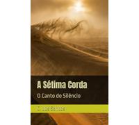 A Sétima Corda: O Canto do Silêncio