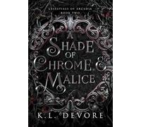 A Shade of Chrome and Malice