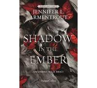 SHADOW IN THE EMBER. UN'OMBRA FRA LE BRACI. FLESH AND FIRE (A). VOL. 1 -