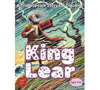 A Shakespeare Story for Coloring Book: King Lear: A Story About Pride, Love, and Loyalty