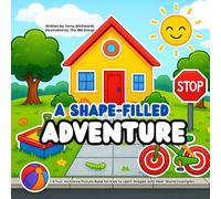 A Shape-Filled Adventure: A Fun, Inclusive Picture Book for Kids to Learn Shapes with Real-World Examples