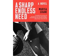 A Sharp Endless Need: A Novel