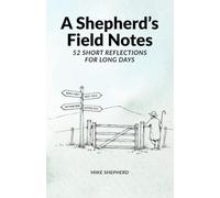 A Shepherd's Field Notes: 52 Short Reflections for Long Days