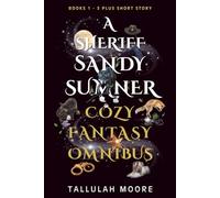 A SHERIFF SANDY SUMNER COZY FANTASY OMNIBUS: (Books 1-3 plus short story)
