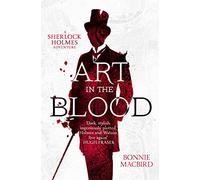 A Sherlock Holmes Adventure (1) Art In The Blood: A page-turning historical murder mystery: Book 1