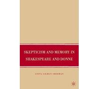 A. Sherman Skepticism and Memory in Shakespeare and Donne (Copertina rigida)