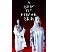 A Ship of Human Skin