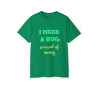 A Shirt Shop V0003 I Need A Hug | T-shirt in cotone, divertente maglietta con grafica, regalo per amici, abbigliamento casual, regalo di compleanno, citazione carina, Verde kelly, M