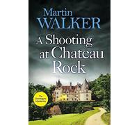 A Shooting at Chateau Rock: A terrific mystery for all fans of cosy crime