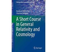 Reinhard Hentschke Christia A Short Course in General Relativity and (Tascabile)