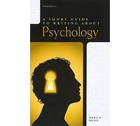 A Short Guide to Writing About Psychology, 3rd Edition (The Short Guide Series) 3rd by Dunn, Dana S. (2010) Paperback