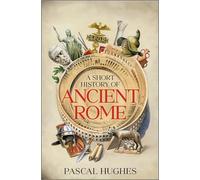 A Short History of Ancient Rome