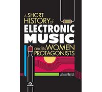 A Short History of Electronic Music and its women protagonists