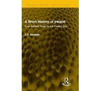 A Short History of Ireland: From Earliest Times to the Present Day