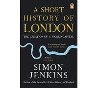 Simon Jenkins A Short History of London (Tascabile)