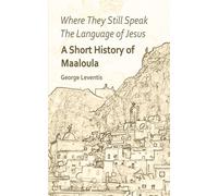 A Short History of Maaloula: Where They Still Speak the Language of Jesus