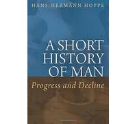 A Short History of Man: Progress and Decline