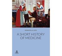 A Short history of medicine [Paperback] Lippi, Donatella