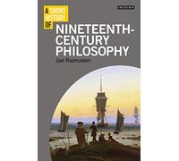 A Short History of Nineteenth-century Philosophy