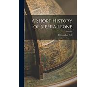 Christopher Fyfe A Short History of Sierra Leone (Tascabile)