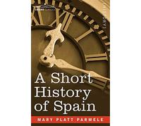 A short history of spain - Mary Platt Parmele