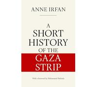 Anne Irfan A Short History of the Gaza Strip (Copertina rigida)