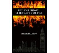 A short history of the gunpowder plot