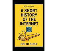 A Short History Of The Internet: Quick Dives