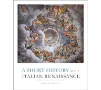 A Short History of the Italian Renaissance