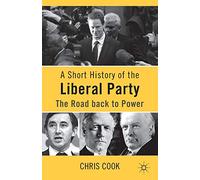 A Short History of the Liberal Party: The Road Back to Power