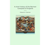 A short history of the Norman Conquest of England