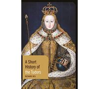 A Short History of the Tudors