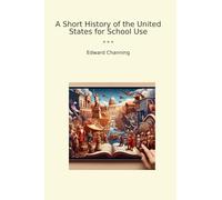 A Short History of the United States for School Use