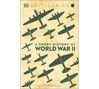 A Short History of World War II (Copertina rigida) DK Short Histories