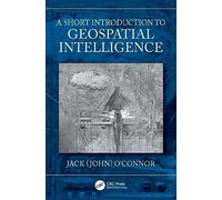 A Short Introduction to Geospatial Intelligence