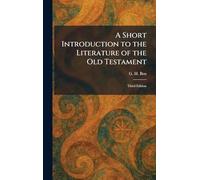 A Short Introduction to the Literature of the Old Testament: Third Edition