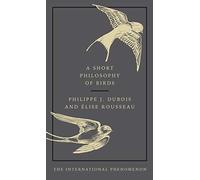 A Short Philosophy of Birds: The International Phenomenon