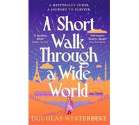 A Short Walk Through a Wide World: The spellbinding fantasy adventure
