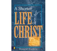 Donald Guthrie A Shorter Life of Christ (Tascabile)