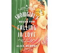 Alice Murphy A Showgirl's Rules for Falling in (Tascabile) (PRESALE 14/08/2025)