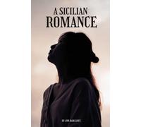 A Sicilian Romance: The 1790 gothic fiction novel by Ann Radcliffe (Annotated)