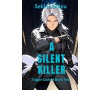 A Silent Killer: The highest level of power: A political techno-thriller where a deep-state conspiracy meets lethal PSIA espionage