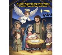 A Silent Night of Imperfect Plans: A Nativity Play with Heart and Humor