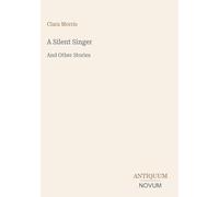 A Silent Singer: And Other Stories
