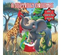 A Silly Billy Christmas - A funny, heartwarming Christmas Story for kids ages 2-5 with BONUS coloring pages: Colorful illustrations tell of Silly ... though his help isn't perfect, it matters.