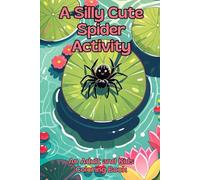 A Silly Cute Spider Activity: An Adult and Kids Coloring Book