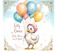 A Silly Goose Will Soon Be on the Loose - Baby Shower Guest Book: Funny Goose-Themed Sign-In Keepsake for Parents-to-Be | Messages, Advice, & Wishes for the New Baby