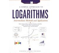 A Simple Approach to Logarithms - Intermediate Methods and Applications
